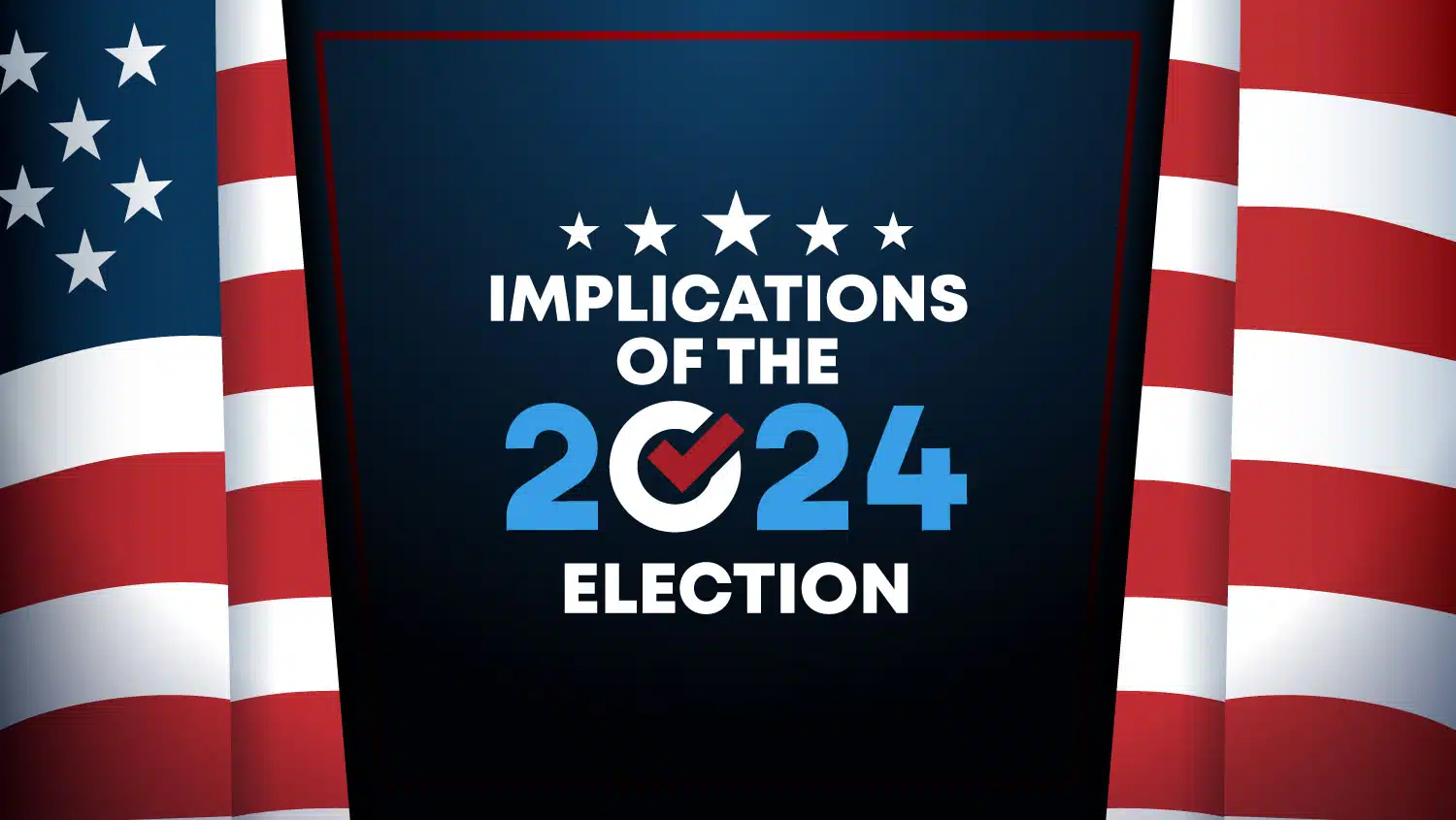 Featured image for “Implications of An Election Year”